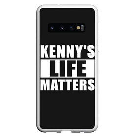 Чехол для Samsung Galaxy S10 с принтом KENNYS LIFE MATTERS в Петрозаводске, Силикон | Область печати: задняя сторона чехла, без боковых панелей | cartman | kenny | park | south | southpark | картман | кенни | мульт | мультик | парк | персонаж | персонажи | сериал | южный