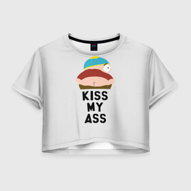 Женская футболка Crop-top 3D с принтом Kiss My Ass в Петрозаводске, 100% полиэстер | круглая горловина, длина футболки до линии талии, рукава с отворотами | cartman | kenny | park | south | southpark | картман | кенни | мульт | мультик | парк | персонаж | персонажи | сериал | южный