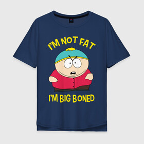 Мужская футболка хлопок Oversize с принтом South Park, Эрик Картман в Петрозаводске, 100% хлопок | свободный крой, круглый ворот, “спинка” длиннее передней части | Тематика изображения на принте: eric cartman | south park | эрик картман | южный парк | я не толстый у меня кость широкая