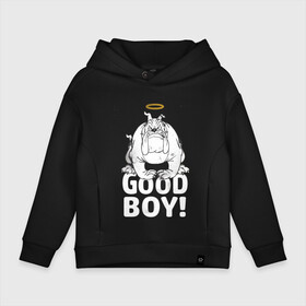 Детское худи Oversize хлопок с принтом Good boy! в Петрозаводске, френч-терри — 70% хлопок, 30% полиэстер. Мягкий теплый начес внутри —100% хлопок | боковые карманы, эластичные манжеты и нижняя кромка, капюшон на магнитной кнопке | spike | tom  jerry | tom and jerry | tomjerry | tuffy | vdgerir | мамочка два тапочка | том и джери | том и джерри