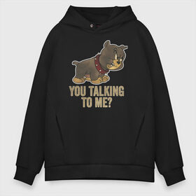 Мужское худи Oversize хлопок с принтом You talking to me? в Петрозаводске, френч-терри — 70% хлопок, 30% полиэстер. Мягкий теплый начес внутри —100% хлопок | боковые карманы, эластичные манжеты и нижняя кромка, капюшон на магнитной кнопке | spike | tom  jerry | tom and jerry | tomjerry | tuffy | vdgerir | мамочка два тапочка | том и джери | том и джерри