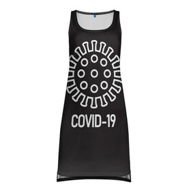 Платье-майка 3D с принтом COVID-19 в Петрозаводске, 100% полиэстер | полуприлегающий силуэт, широкие бретели, круглый вырез горловины, удлиненный подол сзади. | coronavirus | covid 19 | вирус | карантин | коронавирус