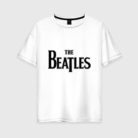 Женская футболка хлопок Oversize с принтом The Beatles в Петрозаводске, 100% хлопок | свободный крой, круглый ворот, спущенный рукав, длина до линии бедер
 | the beatles | арт | бит | музыка | поп музыка | психоделический рок | рок | рок группа | рок н ролл | хард рок