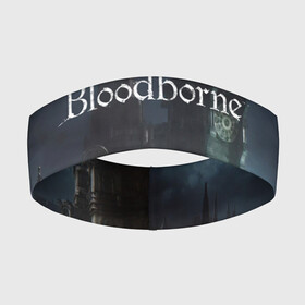 Повязка на голову 3D с принтом Bloodborne. в Петрозаводске,  |  | bloodborne | bloodborne 2 | esport | game | playstation | бладборн | игра | киберспорт | киберспортсмен | порождение крови