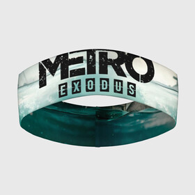 Повязка на голову 3D с принтом METRO EXODUS. в Петрозаводске,  |  | exodus | horror | metro 2033 | metro exodus | sparta | survival | артём | игры | исход | метро | метро 2035 | спарта | спартанцы