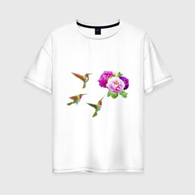 Женская футболка хлопок Oversize с принтом Колибри в Петрозаводске, 100% хлопок | свободный крой, круглый ворот, спущенный рукав, длина до линии бедер
 | звери | колибри | пионы | птицы