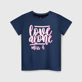 Детская футболка хлопок с принтом Love alone в Петрозаводске, 100% хлопок | круглый вырез горловины, полуприлегающий силуэт, длина до линии бедер | fei | jia | k pop | korea | min | miss a | suzy | ван фэйфэй | джиа | ли мин ён | мин | мэн цзя | пэ суджи | сюзи | фей