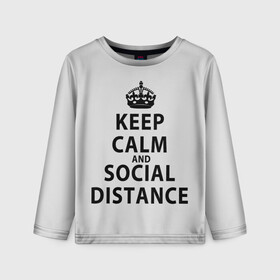 Детский лонгслив 3D с принтом Keep Calm And Social Distance в Петрозаводске, 100% полиэстер | длинные рукава, круглый вырез горловины, полуприлегающий силуэт
 | 2019 | biohazard | calm | china | coronavirus | covid 19 | inc | keep | ncov | ncov19 | ncov2019 | plague | survivor | virus | warning | вирус | дистанцию | коронавирус | соблюдай