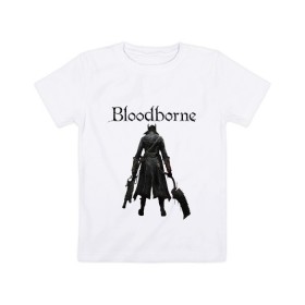 Детская футболка хлопок с принтом Bloodborne. в Петрозаводске, 100% хлопок | круглый вырез горловины, полуприлегающий силуэт, длина до линии бедер | Тематика изображения на принте: bloodborne | bloodborne 2 | esport | game | playstation | бладборн | игра | киберспорт | киберспортсмен | порождение крови