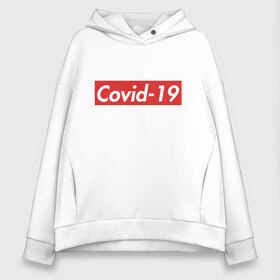 Женское худи Oversize хлопок с принтом COVID-19 в Петрозаводске, френч-терри — 70% хлопок, 30% полиэстер. Мягкий теплый начес внутри —100% хлопок | боковые карманы, эластичные манжеты и нижняя кромка, капюшон на магнитной кнопке | антивирус | выживший | ковид | корона | коронавирус | моем руки | мытьё рук | сиди дома | сидим дома | сижу дома