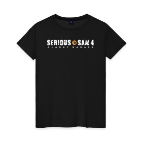 Женская футболка хлопок с принтом Serious Sam 4 в Петрозаводске, 100% хлопок | прямой крой, круглый вырез горловины, длина до линии бедер, слегка спущенное плечо | croteam | devolver | digital | games | planet | sam | serious | игры | крутой | планета | сэм