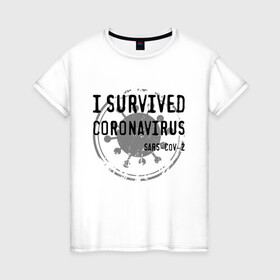 Женская футболка хлопок с принтом I SURVIVED CORONAVIRUS в Петрозаводске, 100% хлопок | прямой крой, круглый вырез горловины, длина до линии бедер, слегка спущенное плечо | coronavirus | covid | covid 19 | covid19 | epidemic | ncov | pandemic | quarantine | survived | вирус | карантин | корона | коронавирус | пандемия | пережил | пережила | пересидел | пересидела | эпидемия
