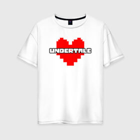 Женская футболка хлопок Oversize с принтом UNDERTALE в Петрозаводске, 100% хлопок | свободный крой, круглый ворот, спущенный рукав, длина до линии бедер
 | undertale | андертейл | игра андертейл | игра. | русский андертейл | тоби фокс