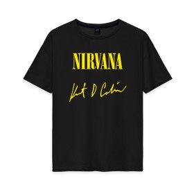 Женская футболка хлопок Oversize с принтом NIRVANA АВТОГРАФ КУРТА КОБЕЙНА в Петрозаводске, 100% хлопок | свободный крой, круглый ворот, спущенный рукав, длина до линии бедер
 | Тематика изображения на принте: nirvana | nirvana smells | nirvana smells like | teen spirit | курт кобейн | нирвана | нирвана песни.