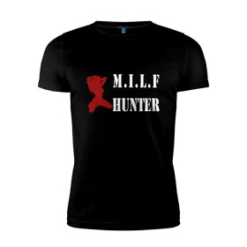 Мужская футболка премиум с принтом Milf Hunter в Петрозаводске, 92% хлопок, 8% лайкра | приталенный силуэт, круглый вырез ворота, длина до линии бедра, короткий рукав | Тематика изображения на принте: milf | milf hunter | бабник | девушка | самец | ходок
