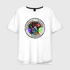 Мужская футболка хлопок Oversize с принтом Волонтёр по психоделике в Петрозаводске, 100% хлопок | свободный крой, круглый ворот, “спинка” длиннее передней части | psychedelic | psychedelic research volunteer | волонтер по психоделическим исследованиям | грибы | кислота | психоделика