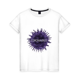 Женская футболка хлопок с принтом Coronavirus в Петрозаводске, 100% хлопок | прямой крой, круглый вырез горловины, длина до линии бедер, слегка спущенное плечо | coronavirus | арт | вирус | коронавирус | пандемия