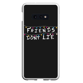 Чехол для Samsung S10E с принтом Friends Dont Lie в Петрозаводске, Силикон | Область печати: задняя сторона чехла, без боковых панелей | 11 | demogorgon | dont | friends | lie | retro | stranger | things | дастин | дела | демогоргон | друзья | лгут | не | оди | одиннадцать | очень | ретро | стив | странные | хоппер | хоукинс