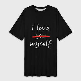 Платье-футболка 3D с принтом i Love myself в Петрозаводске,  |  | Тематика изображения на принте: i love myself | love you | кровь | люблю тебя | самолюбие | эгоист | я люблю себя
