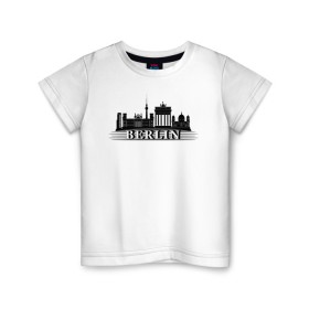 Детская футболка хлопок с принтом Берлин в Петрозаводске, 100% хлопок | круглый вырез горловины, полуприлегающий силуэт, длина до линии бедер | германия | достопримечательности | путешествие | страны | туризм
