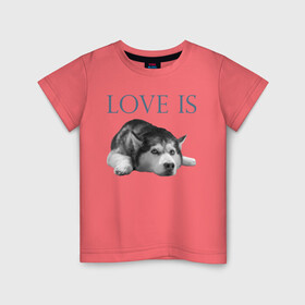 Детская футболка хлопок с принтом Любовь - это хаски в Петрозаводске, 100% хлопок | круглый вырез горловины, полуприлегающий силуэт, длина до линии бедер | дрессировка | забота | любовь | сибирский хаски | собака | собаки | собачка | собачник | увлечение | хаски | хобби