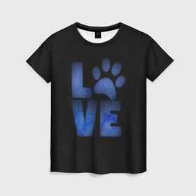 Женская футболка 3D с принтом Любовь к собакам и животным в Петрозаводске, 100% полиэфир ( синтетическое хлопкоподобное полотно) | прямой крой, круглый вырез горловины, длина до линии бедер | английский | большие буквы | иностранные | лапа | любит животных | любитель собак | любовь | надпись | синий | след | слово | смысл | собачник