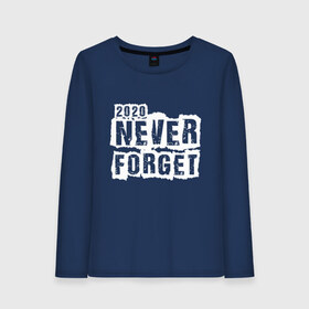 Женский лонгслив хлопок с принтом Never forget в Петрозаводске, 100% хлопок |  | 2020 | black | design | title | white | белый | дизайн | надпись | черный