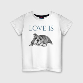 Детская футболка хлопок с принтом Любовь - это бульдог в Петрозаводске, 100% хлопок | круглый вырез горловины, полуприлегающий силуэт, длина до линии бедер | английский бульдог | бульдог | дрессировка | забота | любовь | собака | собаки | собачка | собачник | увлечение | хобби