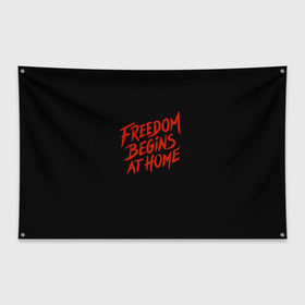 Флаг-баннер с принтом freedom в Петрозаводске, 100% полиэстер | размер 67 х 109 см, плотность ткани — 95 г/м2; по краям флага есть четыре люверса для крепления | freedom | дом | дом милый дом | надпись | свобода | свобода начинается дома | свободный | счастливый | текст