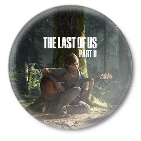 Значок с принтом The Last of Us part 2 в Петрозаводске,  металл | круглая форма, металлическая застежка в виде булавки | day | ellie | games | joel | naughty dog | день | джоэл | игры | одни из нас | часть 2 | элли
