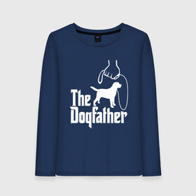 Женский лонгслив хлопок с принтом The Dogfather - пародия в Петрозаводске, 100% хлопок |  | godfather | крестный отец | лабрадор | ретривер | собака | собачник | хобби