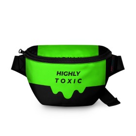 Поясная сумка 3D с принтом HIGHLY toxic 0.2 в Петрозаводске, 100% полиэстер | плотная ткань, ремень с регулируемой длиной, внутри несколько карманов для мелочей, основное отделение и карман с обратной стороны сумки застегиваются на молнию | green | neon | street style | style | toxic