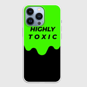 Чехол для iPhone 13 Pro с принтом HIGHLY toxic 0.2 в Петрозаводске,  |  | green | neon | street style | style | toxic