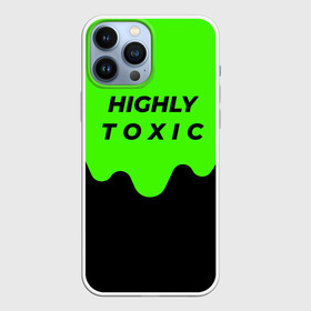 Чехол для iPhone 13 Pro Max с принтом HIGHLY toxic 0.2 в Петрозаводске,  |  | green | neon | street style | style | toxic