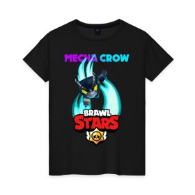 Женская футболка хлопок с принтом BRAWL STARS MECHA CROW. в Петрозаводске, 100% хлопок | прямой крой, круглый вырез горловины, длина до линии бедер, слегка спущенное плечо | 8 bit | brawl stars | crow | gale | leon | leon shark | max | mecha | mecha crow | mr.p | sally leon | shark | tara | virus 8 bit | werewolf leon | акула | берли | бравл старс | ворон | макс | оборотень