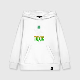 Детская толстовка хлопок с принтом Toxic в Петрозаводске, 100% хлопок | Круглый горловой вырез, эластичные манжеты, пояс, капюшен | Тематика изображения на принте: china | coronavirus | covid 19 | covid19 | virus | болезнь | больница | вирус | гигиена | грипп | заражение | инфекция | италия | карантин | кашель | китай | клиника | корона | коронавирус | маска | пандемия | самоизоляция | 