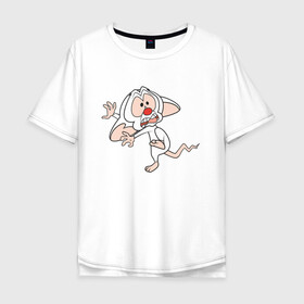 Мужская футболка хлопок Oversize с принтом Брейн и Пинки в Петрозаводске, 100% хлопок | свободный крой, круглый ворот, “спинка” длиннее передней части | animaniacs | vdpartat | белая мышь | брейн | гений | глупая мышь | озорные анимашки | пинки