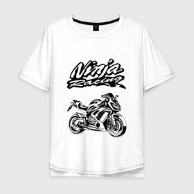 Мужская футболка хлопок Oversize с принтом KAWASAKI NINJA (Z) в Петрозаводске, 100% хлопок | свободный крой, круглый ворот, “спинка” длиннее передней части | bike | kawasaki | moto | motocycle | ninja | sportmotorcycle | zzr | кавасаки | кавасаки ниндзя | мото | мотоспорт | ниндзя
