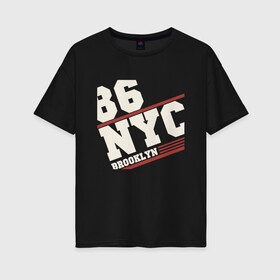 Женская футболка хлопок Oversize с принтом 1986 New York Brooklyn в Петрозаводске, 100% хлопок | свободный крой, круглый ворот, спущенный рукав, длина до линии бедер
 | 1986 | bronx | brooklyn | city | manhattan | new york | queens | retro | staten island | usa | vintage | бронкс | бруклин | винтаж | джерси | квинс | мантэттен | манхеттен | манхэттэн | нью джерси | нью йорк | остров | ретро | стейтен айленд | сш