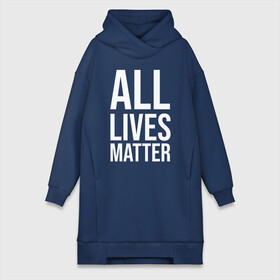 Платье-худи хлопок с принтом ALL LIVES MATTER в Петрозаводске,  |  | lives | meme | russia | жизнь | мем | россия