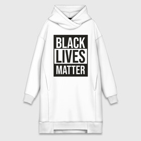 Платье-худи хлопок с принтом BLACK LIVES MATTER в Петрозаводске,  |  | black | internet | lives | matter | meme | интернет | мем