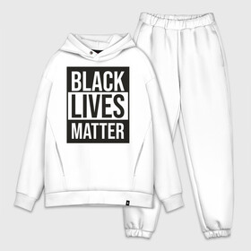 Мужской костюм хлопок OVERSIZE с принтом BLACK LIVES MATTER в Петрозаводске,  |  | black | internet | lives | matter | meme | интернет | мем