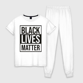 Женская пижама хлопок с принтом BLACK LIVES MATTER в Петрозаводске, 100% хлопок | брюки и футболка прямого кроя, без карманов, на брюках мягкая резинка на поясе и по низу штанин | black | internet | lives | matter | meme | интернет | мем