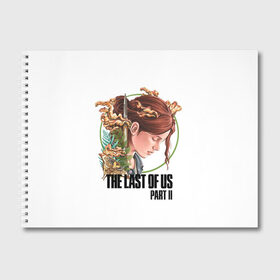 Альбом для рисования с принтом The Last of Us Part II Ellie в Петрозаводске, 100% бумага
 | матовая бумага, плотность 200 мг. | ellie | ellie williams | post apocalypse | the last of us 2 | the last of us part ii | tlou | tlou2 | одни из нас | одни из нас 2 | одни из нас часть ii | постапокалипсис | элли | элли уильямс