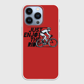 Чехол для iPhone 13 Pro с принтом Just Enjoy the Ride (Z) в Петрозаводске,  |  | bicycle | bicyclist | bike | biker | bmx | cycle | rider | байкер | бмх | вело | велогонщик | велосепедист | велосипед | велоспорт | гонщик