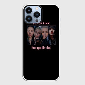 Чехол для iPhone 13 Pro Max с принтом BLACKPINK в Петрозаводске,  |  | black pink | blackpink | how you like that | jenni | jennie | jiso | jisoo | k pop | kpop | lisa | rose | блэк пинк | блэкпинк | джени | дженни | джизо | джисо | джисоо | к поп | кей поп | корея | лиза | лиса | роза | роуз | роус | черно розовый