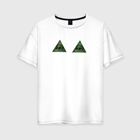 Женская футболка хлопок Oversize с принтом Два глаза илюмината в Петрозаводске, 100% хлопок | свободный крой, круглый ворот, спущенный рукав, длина до линии бедер
 | illuminati | глаза | илюминат | массоны | треугольники