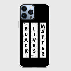 Чехол для iPhone 13 Pro Max с принтом Black lives matter | BLM (Z) в Петрозаводске,  |  | Тематика изображения на принте: derek chauvin | george floyd | thomas lane | активисты | афро | дерек шовин | джордж флойд | жизни чёрных важны | надпись | общественное движение | текст | томас лэйн | трэйвон мартина | ту тао