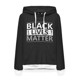 Женская толстовка 3D с принтом Black lives matter (Z) в Петрозаводске, 100% полиэстер  | двухслойный капюшон со шнурком для регулировки, мягкие манжеты на рукавах и по низу толстовки, спереди карман-кенгуру с мягким внутренним слоем. | derek chauvin | george floyd | thomas lane | активисты | афро | дерек шовин | джордж флойд | жизни чёрных важны | надпись | общественное движение | текст | томас лэйн | трэйвон мартина | ту тао