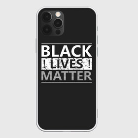 Чехол для iPhone 12 Pro Max с принтом Black lives matter (Z) в Петрозаводске, Силикон |  | derek chauvin | george floyd | thomas lane | активисты | афро | дерек шовин | джордж флойд | жизни чёрных важны | надпись | общественное движение | текст | томас лэйн | трэйвон мартина | ту тао